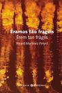 Livro - Éramos tão frágeis