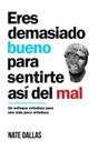 Livro Eres demasiado bueno para sentirte así de mal Livro Eres demasiado bueno para sentirte así de mal