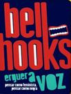 Livro - Erguer A Voz - Pensar Como Feminista, Pensar Como Negra Livro - Erguer A Voz - Pensar Como Feminista, Pensar Como Negra