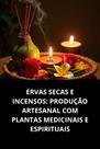 Livro Ervas Secas E Incensos Produção Artesanal Com Plantas Medicinais E Espirituais Livro Ervas Secas E Incensos Produção Artesanal Com Plantas Medicinais E Espirituais