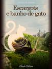 Livro - Escargots e Banho de Gato