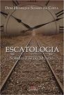 Livro Escatologia Sobre o Fim do Mundo Livro Escatologia Sobre o Fim do Mundo