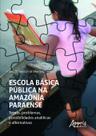 Livro - Escola básica pública na Amazônia Paraense Livro - Escola básica pública na Amazônia Paraense