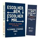 Livro Escolher Bem, Escolher Mal - Alexandra Strommer Godoi com Brinde