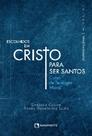Livro - Escolhidos em Cristo para ser santos - Volume I