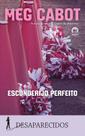 Livro - Esconderijo perfeito (Vol. 3 Desaparecidos) Livro - Esconderijo perfeito (Vol. 3 Desaparecidos)