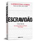 Livro Escravidão Da Independência do Brasil à Lei Áurea Laurentino Gomes