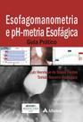 Livro - Esofagomanometria e ph-metria esofágica - guia prático