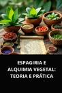 Livro espagiria e alquimia vegetal teoria e prática