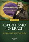 Livro - Espiritismo no Brasil Livro - Espiritismo no Brasil