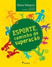 Livro - Esporte, caminho de superação Livro - Esporte, caminho de superação
