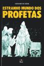 Livro - ESTRANHO MUNDO DOS PROFETAS Livro - ESTRANHO MUNDO DOS PROFETAS
