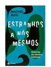 Livro Estranhos a nós mesmos”