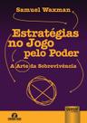 Livro - Estratégias no Jogo pelo Poder - A Arte da Sobrevivência