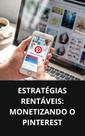 Livro Estratégias Rentáveis Monetizando o Pinterest