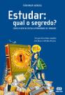 Livro - Estudar: qual o segredo? - Como ir bem na escola aprendendo de verdade