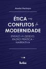 Livro - Ética nos conflitos da modernidade - Vol. I