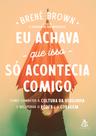 Livro - Eu achava que isso só acontecia comigo Livro - Eu achava que isso só acontecia comigo