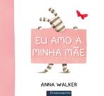 Livro - Eu Amo A Minha Mãe Livro - Eu Amo A Minha Mãe