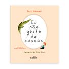 Livro - Eu Não Gosto de Cascas - Uma história ilustrada sobre comportamento infantil com muito humor