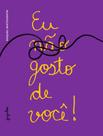 Livro - Eu (Nao) Gosto De Voce!