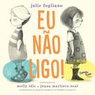 Livro - Eu não ligo! : livro infantil sobre amizade Livro - Eu não ligo! : livro infantil sobre amizade
