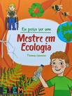 Livro - Eu Posso Ser Um Mestre Em Ecologia
