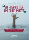 Livro - "Eu prefiro ter um filho morto"