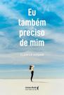 Livro - Eu também preciso de mim Livro - Eu também preciso de mim