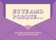 Livro - Eu te amo porque...