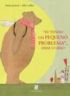 Livro - "Eu tenho um PEQUENO PROBLEMA", disse o urso
