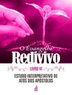Livro - Evangelho Redivivo - Livro Vi - Vol. 6 - Estudo Interpretativo De Atos Dos Apostolos,O
