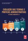 Livro Evolução das Teorias e Práticas Administrativas