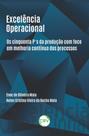 Livro - Excelência operacional: Os cinquenta P’s da produção com foco em melhoria contínua dos processos Livro - Excelência operacional: Os cinquenta P’s da produção com foco em melhoria contínua dos processos