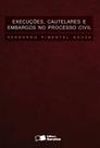 Livro - Execuções, cautelares e embargos no processo civil - 1ª edição de 2013 Livro - Execuções, cautelares e embargos no processo civil - 1ª edição de 2013