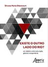 Livro - Existe o outro lado do rio? um debate sobre educação, gênero e engenharia