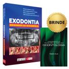 Livro: Exodontia Gerenciamento Das Intercorrências + Atendimento A Pacientes De Risco Em Odontologia