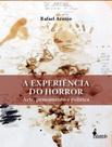 Livro - Experiencia Do Horror, A - Arte, Pensamento E Politica