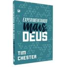 Livro Experimentando Mais de Deus - Tim Chester - Edição 2019