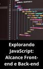 Livro Explorando JavaScript Alcance Front-end e Back-end - DUKE EDITORA