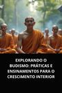 Livro explorando o budismo práticas e ensinamentos para o crescimento interior