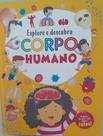 Livro - Explore E Descubra - Corpo Humano