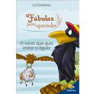 Livro - Fábulas para Aprender: Corvo que quis imitar a Águia, O