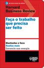 Livro - Faça o trabalho que precisa ser feito (Um guia acima da média - HBR)