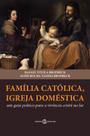 Livro - Família católica, igreja doméstica