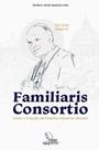 Livro - Familiaris Consortio - Sobre a Função da Família Cristã no Mundo Livro - Familiaris Consortio - Sobre a Função da Família Cristã no Mundo