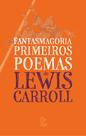 Livro - Fantasmagoria e Primeiros Poemas de Lewis Carroll Livro - Fantasmagoria e Primeiros Poemas de Lewis Carroll
