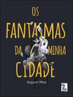 Livro - Fantasmas Da Minha Cidade, Os