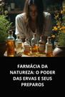 Livro farmácia da natureza o poder das ervas e seus preparos Livro farmácia da natureza o poder das ervas e seus preparos