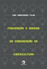 Livro - Fascinação e miséria da comunicação na cibercultura